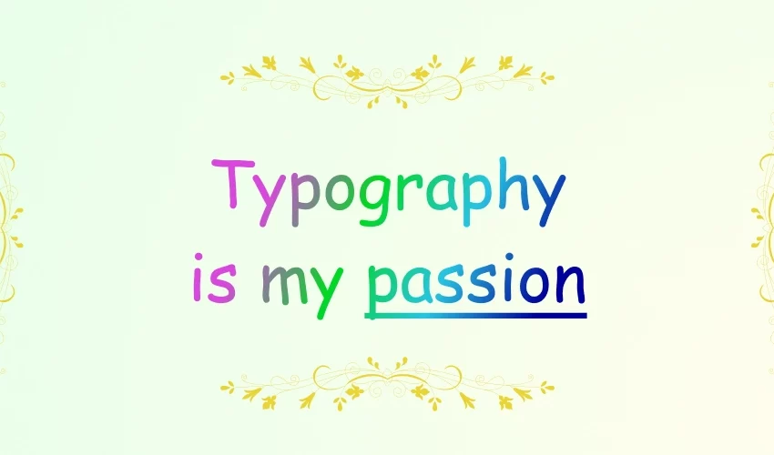 A colored poster reads "Typography is my passion"
